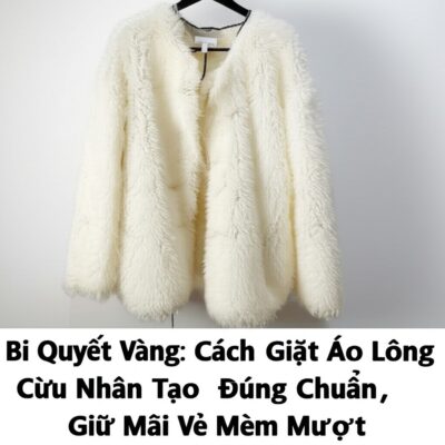 Bí Quyết Vàng: Cách Giặt Áo Lông Cừu Nhân Tạo Đúng Chuẩn, Giữ Mãi Vẻ Mềm Mượt